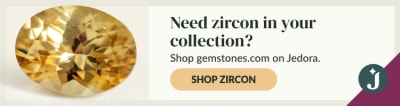 Buy zircon from gemstones.com on Jedora! Zircon makes a great diamond simulant or colored gemstone.