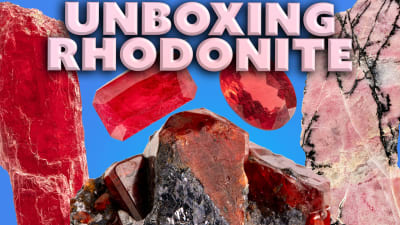 All About Rhodonite | Unboxing Its Many Crystal Forms