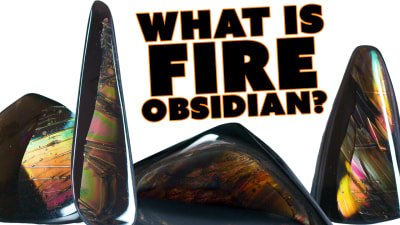 All About Fire Obsidian & More Amazing Natural Glass!