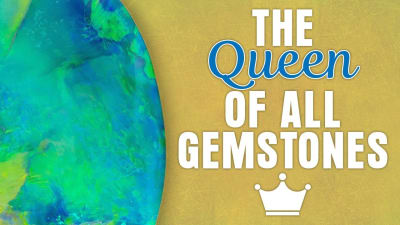 Unboxing Opal: The Queen of All Gemstones