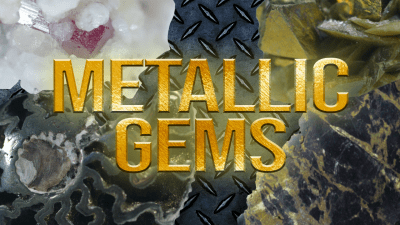 All About Metallic Gems and Minerals